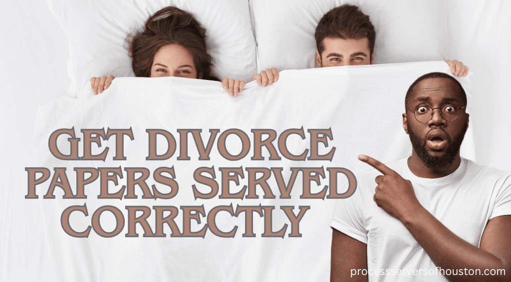 Top 7 Best Reasons You Must Get Divorce Papers Served Correctly in Texas