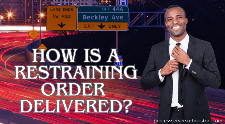 Process Server for Restraining Order in Houston, Texas. Deliver a Restraining Order. serve a Restraining Order