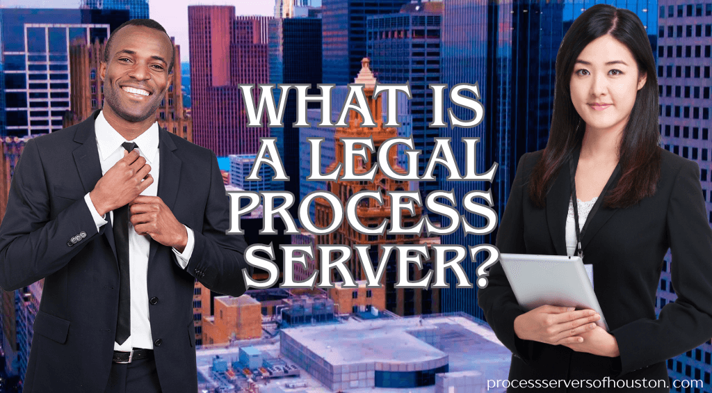 Home 5 What Is Legal Process Servers in Houston Texas?