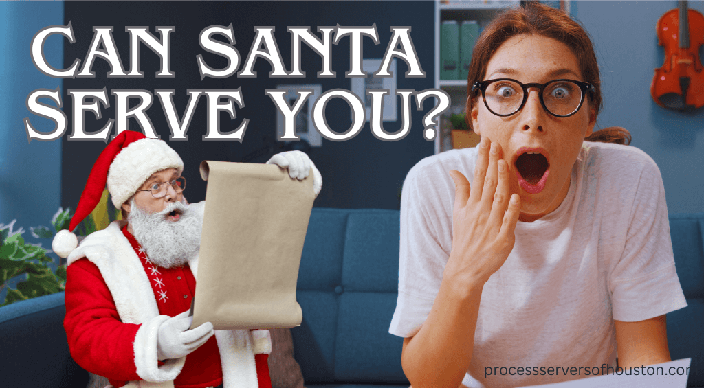 Can Santa Serve you legal papers?